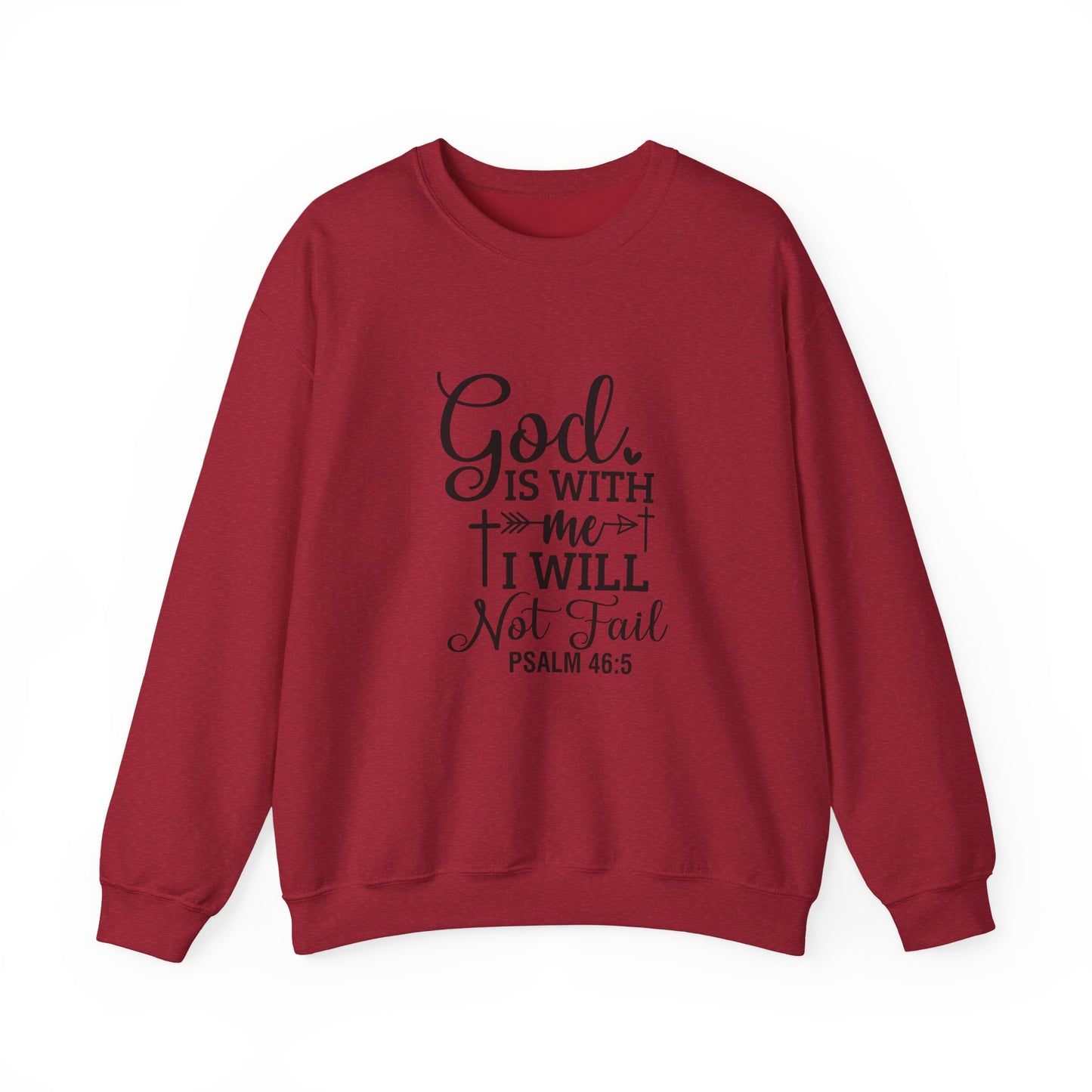Christian Crewneck Sweatshirt — "God Is With Me I Will Not Fail" (Psalm 46:5)