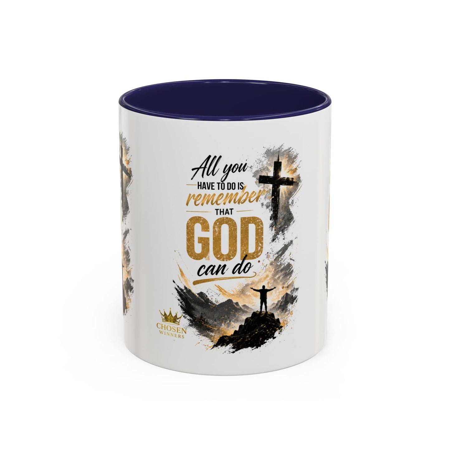 Inspirational Christian Coffee Mug - "All You Have To Do Is Remember That God Can Do" - Accent 11/15oz