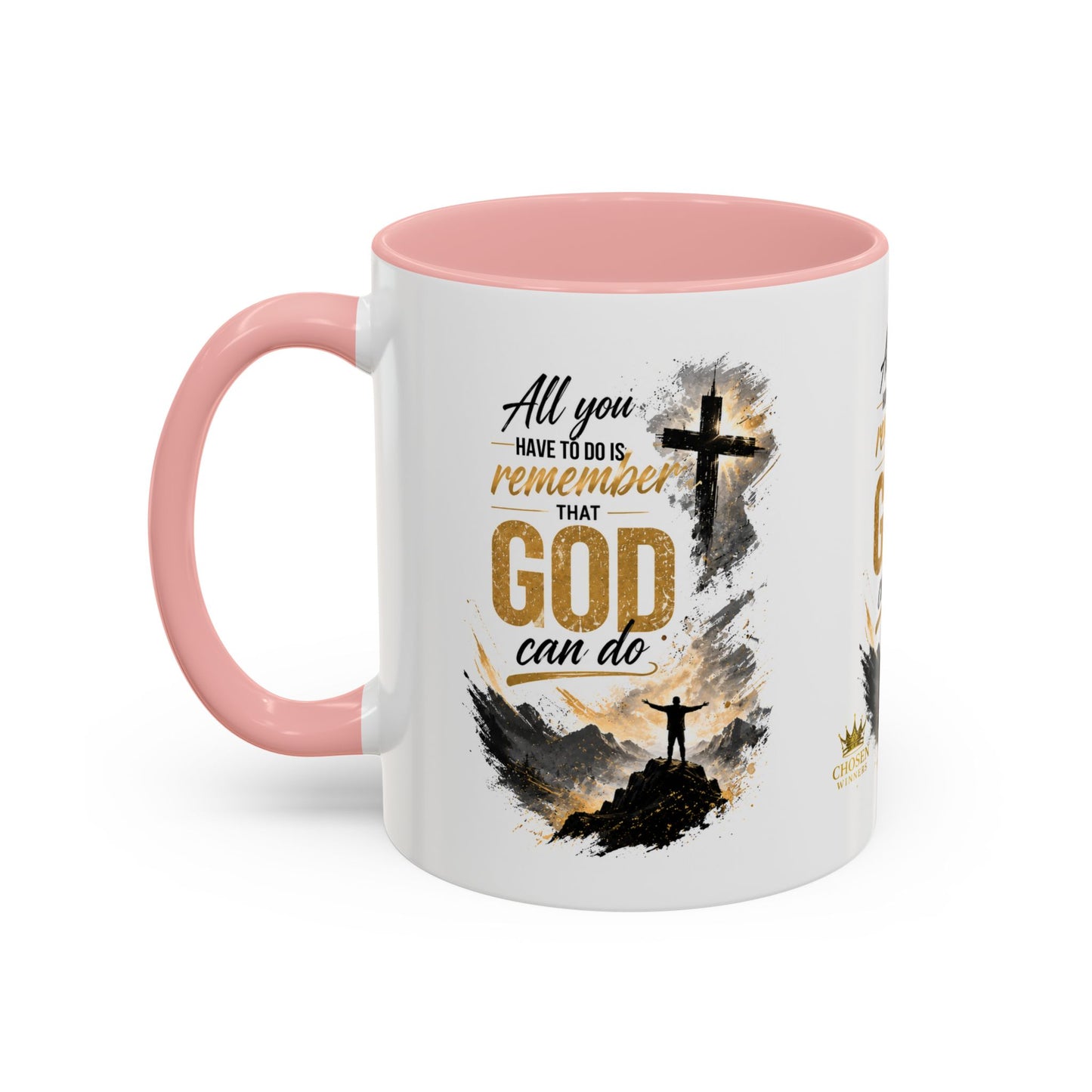 Inspirational Christian Coffee Mug - "All You Have To Do Is Remember That God Can Do" - Accent 11/15oz