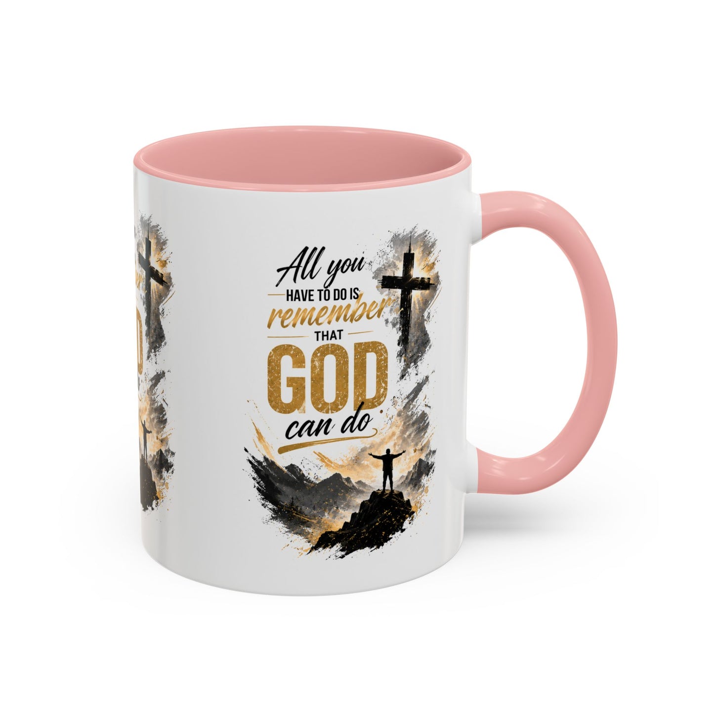 Inspirational Christian Coffee Mug - "All You Have To Do Is Remember That God Can Do" - Accent 11/15oz