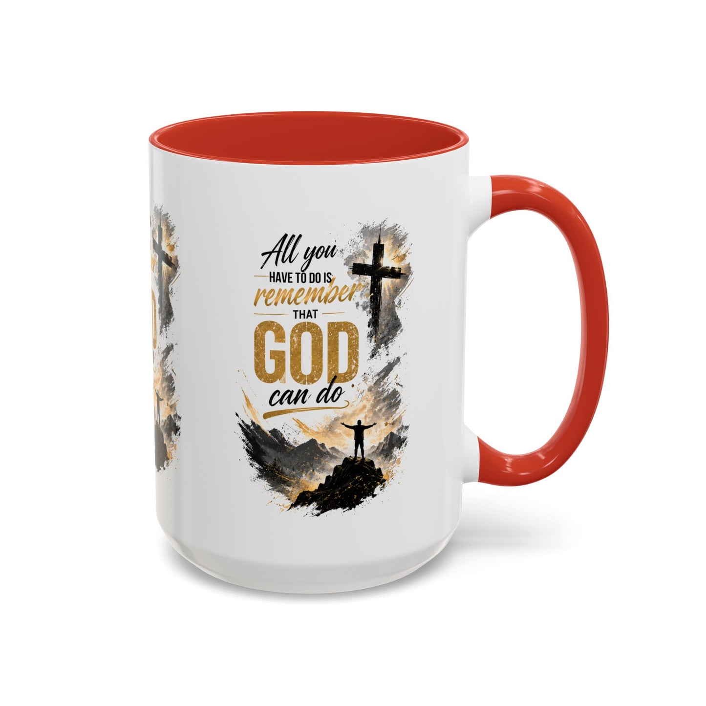 Inspirational Christian Coffee Mug - "All You Have To Do Is Remember That God Can Do" - Accent 11/15oz