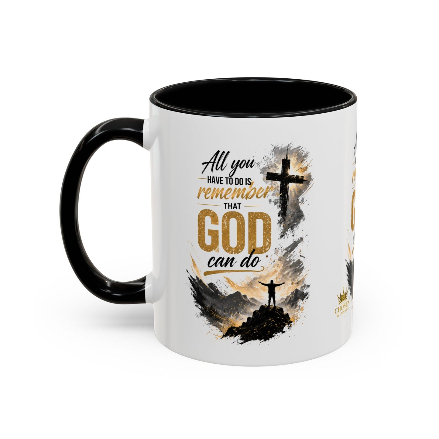 Inspirational Christian Coffee Mug - "All You Have To Do Is Remember That God Can Do" - Accent 11/15oz