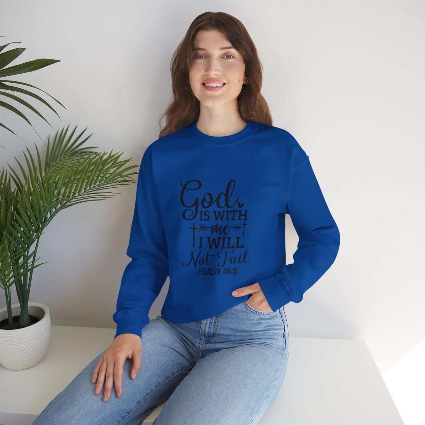 Christian Crewneck Sweatshirt — "God Is With Me I Will Not Fail" (Psalm 46:5)