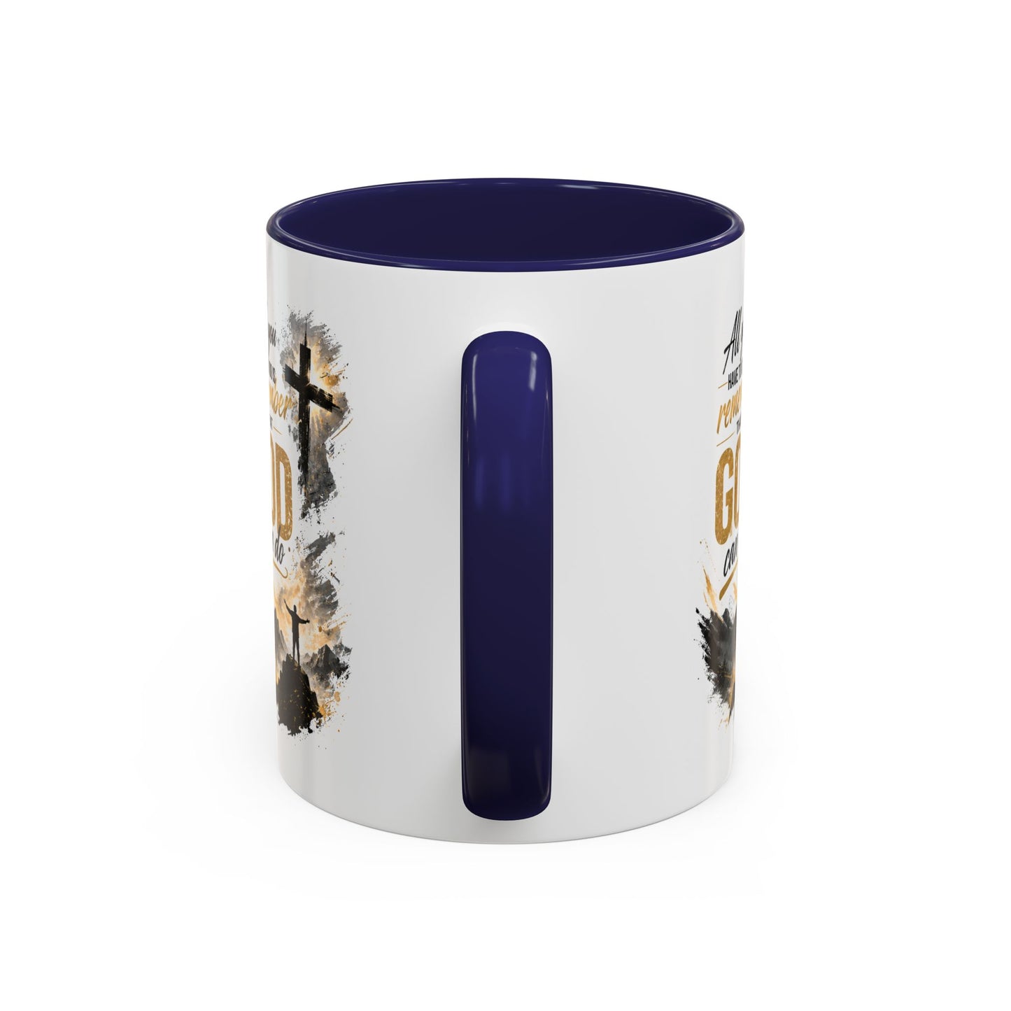 Inspirational Christian Coffee Mug - "All You Have To Do Is Remember That God Can Do" - Accent 11/15oz