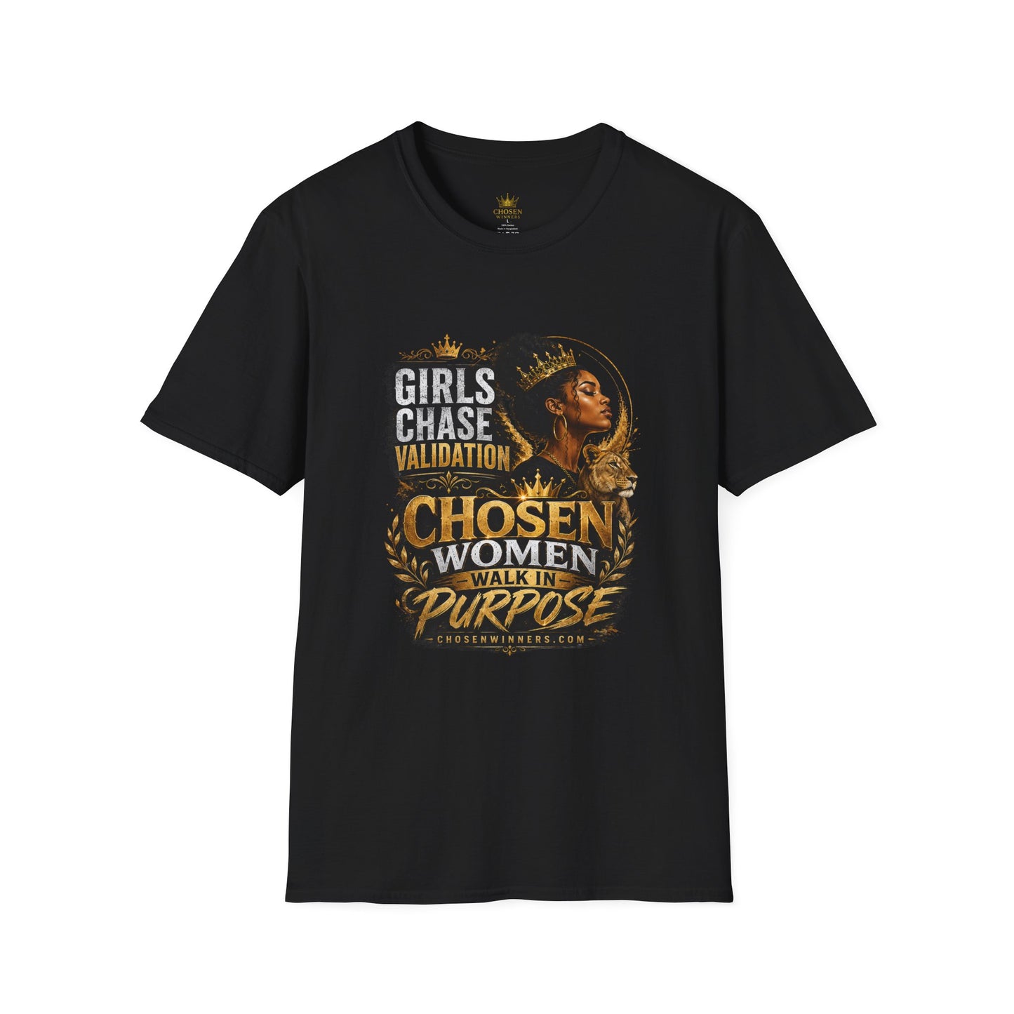Girls Chase Validation – Chosen Women Purpose T-Shirt