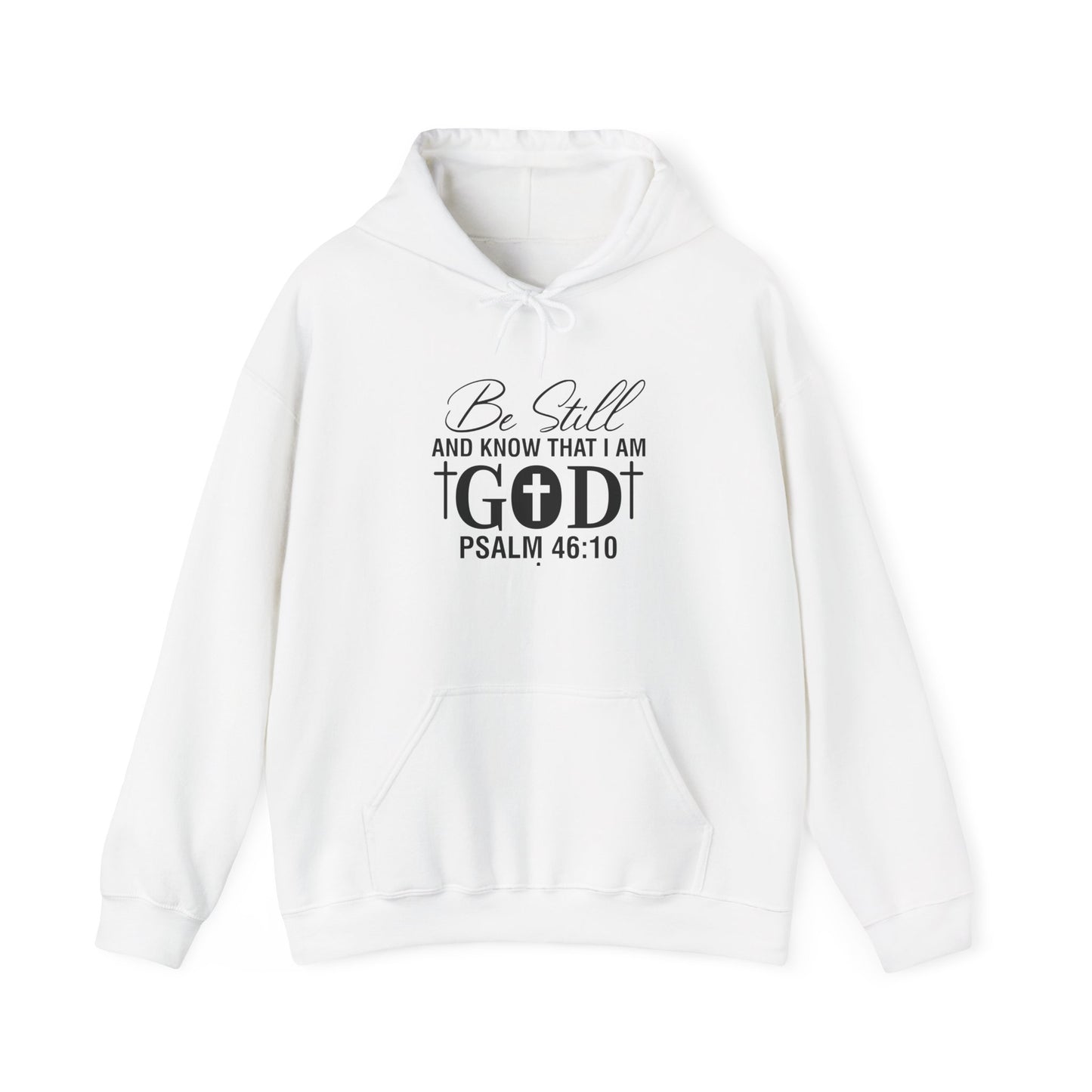 Religious Hooded Sweatshirt - Be Still and Know That I Am God Design