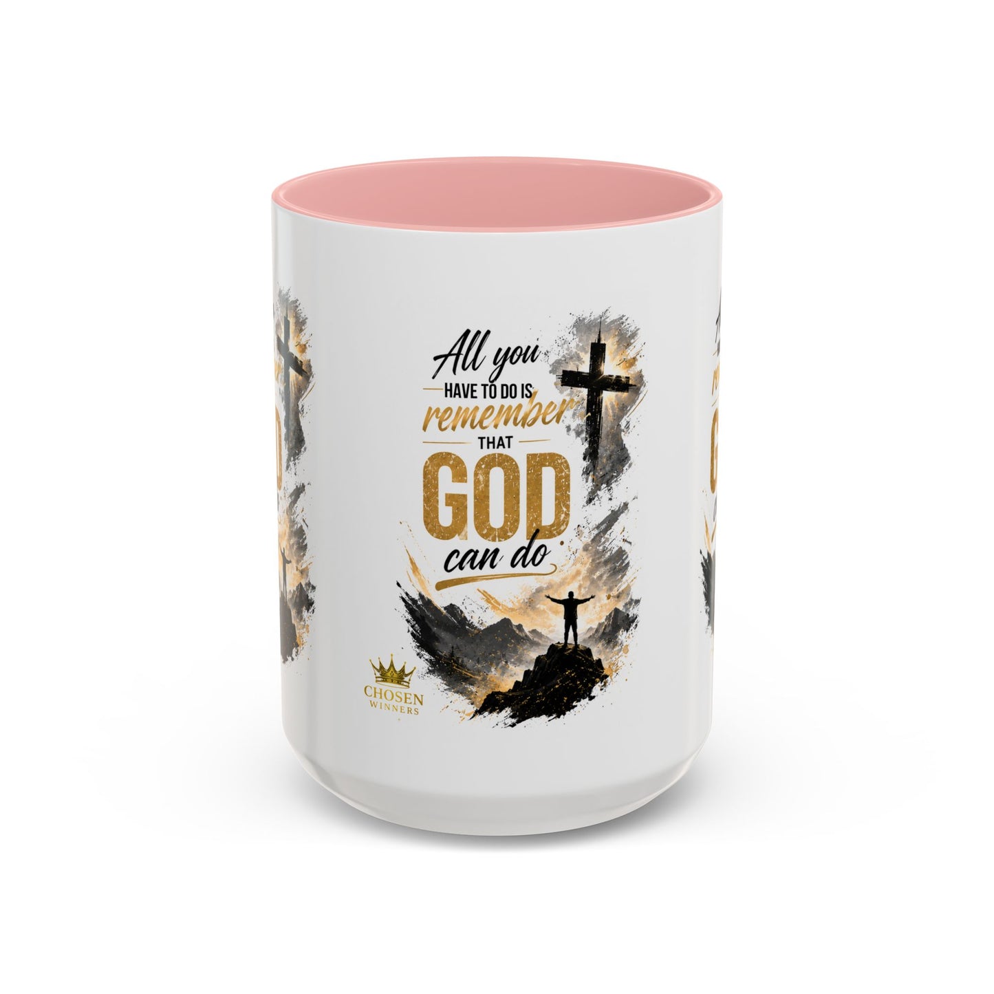 Inspirational Christian Coffee Mug - "All You Have To Do Is Remember That God Can Do" - Accent 11/15oz