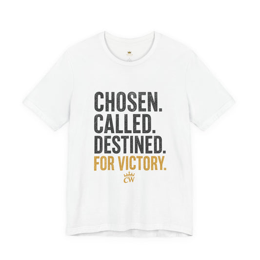 Chosen Called Destined For Victory Tee — Inspirational Christian Graphic T-Shirt