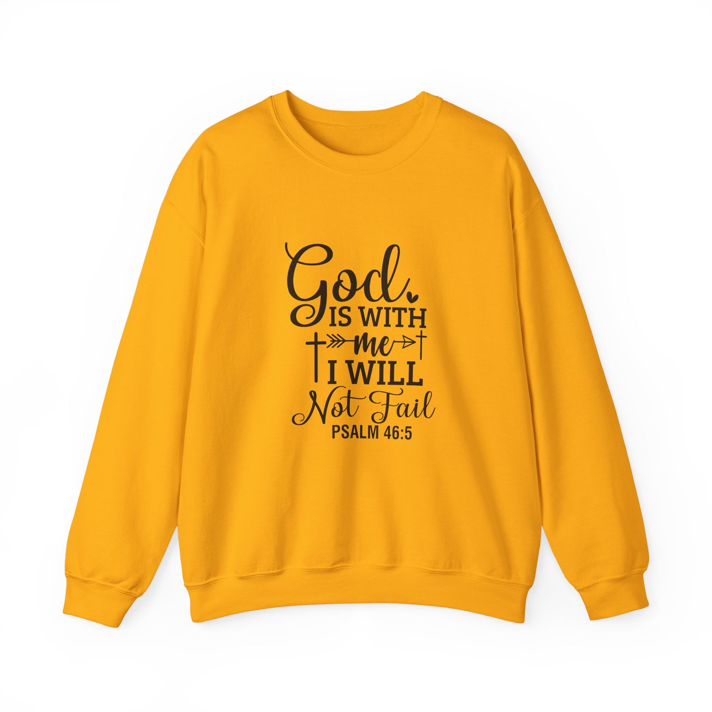 Christian Crewneck Sweatshirt — "God Is With Me I Will Not Fail" (Psalm 46:5)