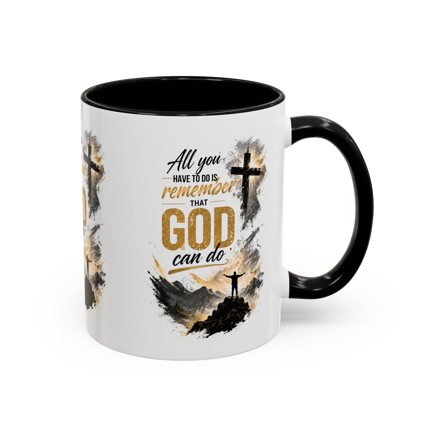 Inspirational Christian Coffee Mug - "All You Have To Do Is Remember That God Can Do" - Accent 11/15oz
