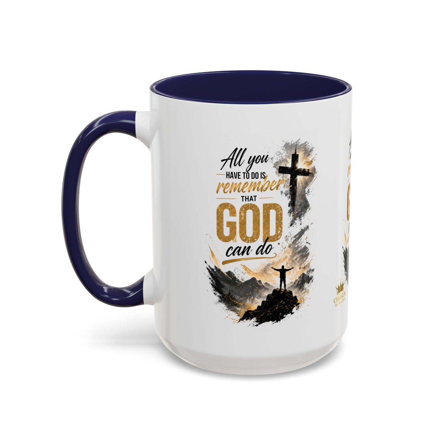 Inspirational Christian Coffee Mug - "All You Have To Do Is Remember That God Can Do" - Accent 11/15oz