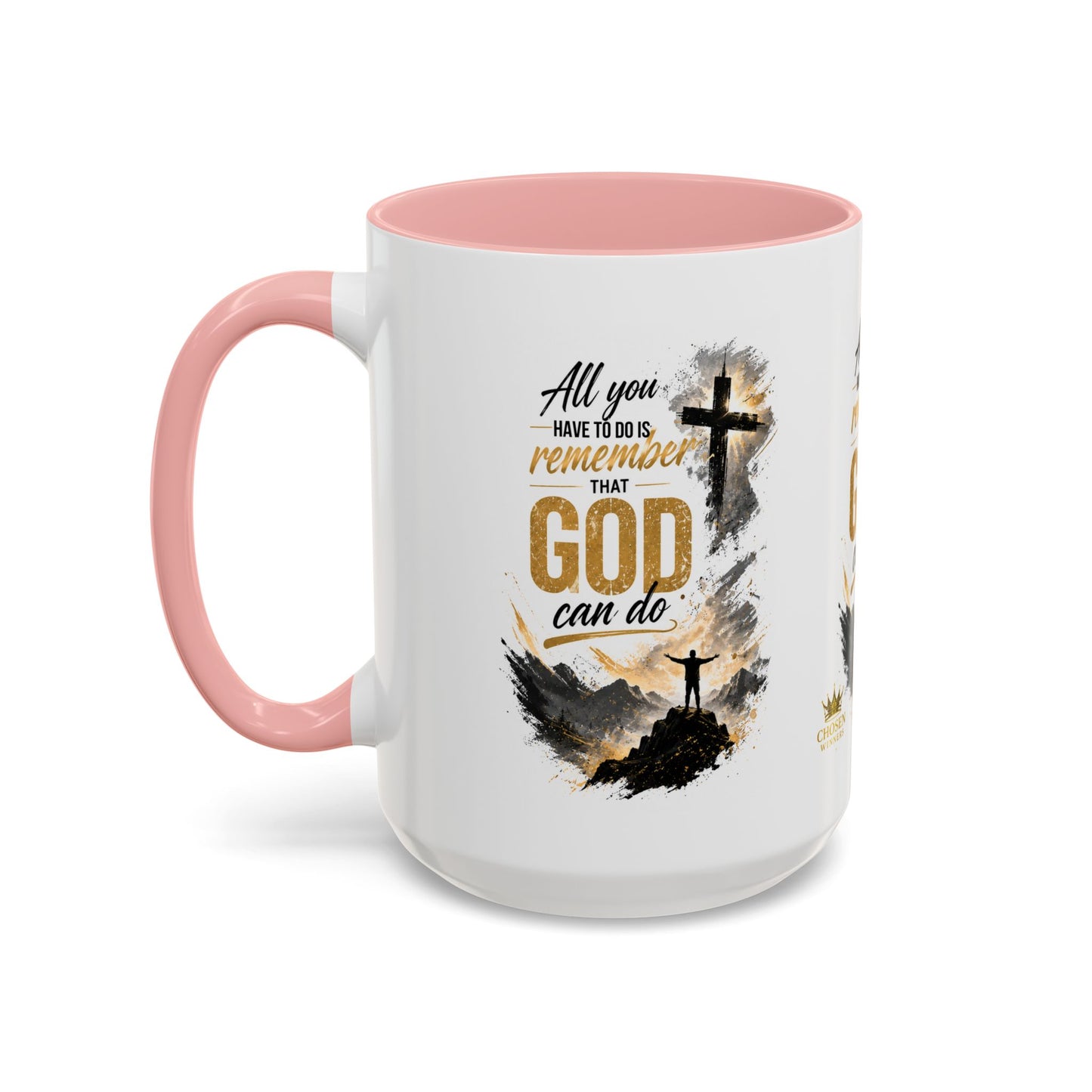 Inspirational Christian Coffee Mug - "All You Have To Do Is Remember That God Can Do" - Accent 11/15oz