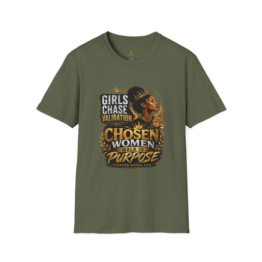 Girls Chase Validation – Chosen Women Purpose T-Shirt