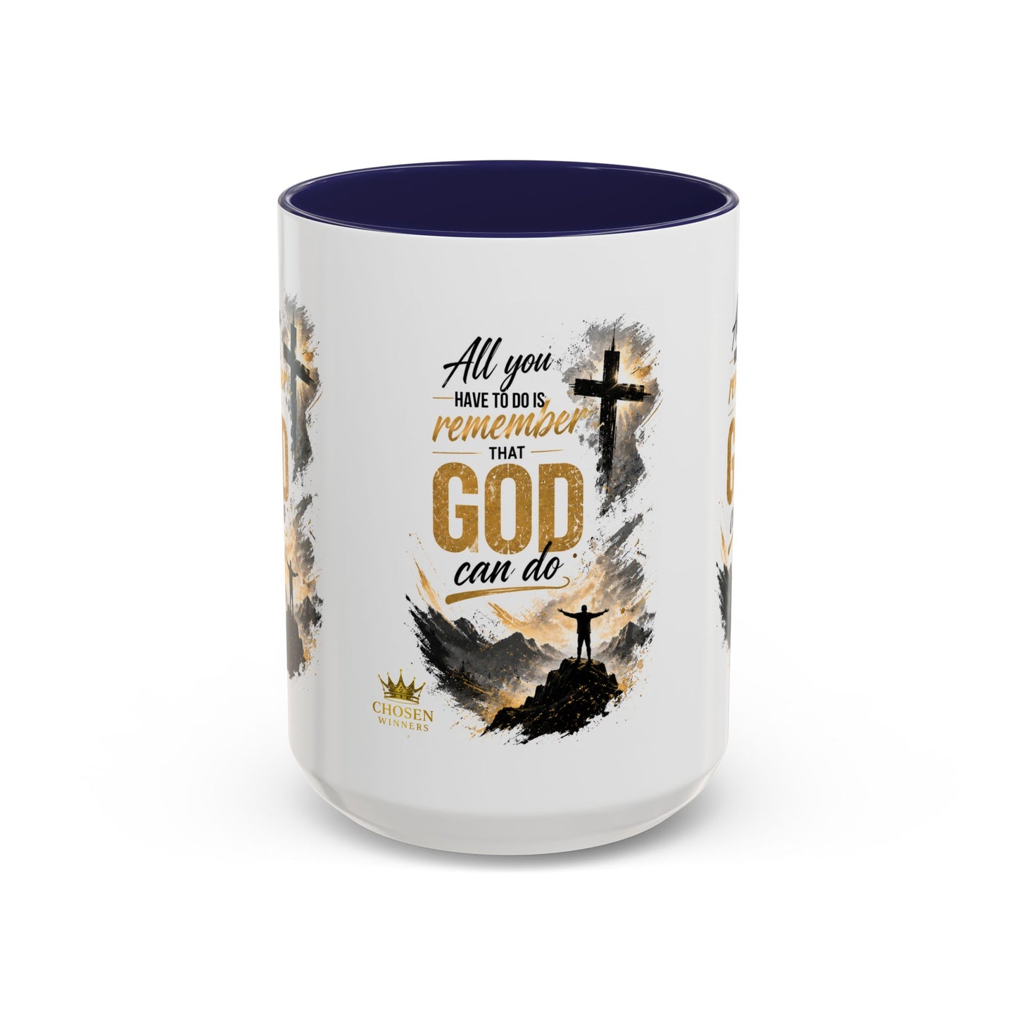 Inspirational Christian Coffee Mug - "All You Have To Do Is Remember That God Can Do" - Accent 11/15oz