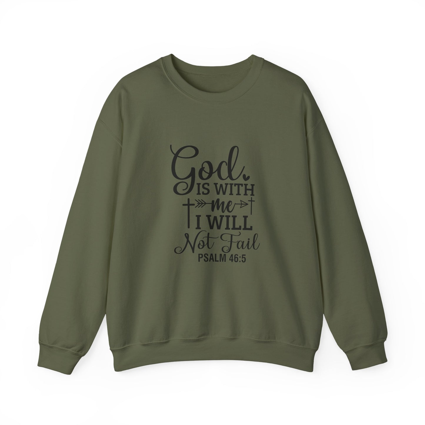 Christian Crewneck Sweatshirt — "God Is With Me I Will Not Fail" (Psalm 46:5)